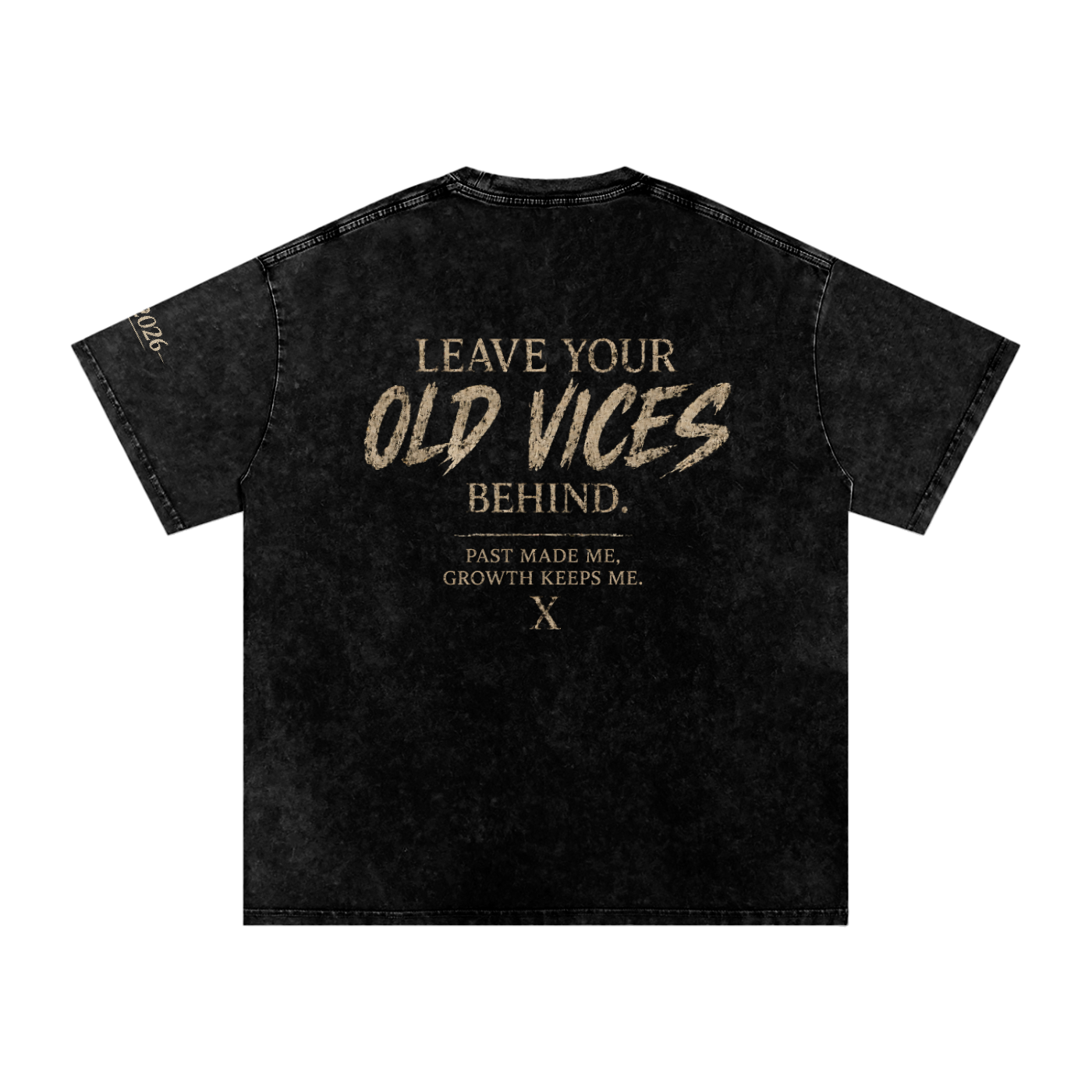 A black acid-wash t-shirt with a distressed gold graphic text print on the back reading 'LEAVE YOUR OLD VICES BEHIND. PAST MADE ME.